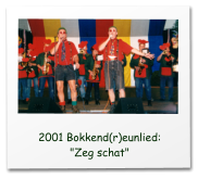 2001 Bokkend(r)eunlied: "Zeg schat"